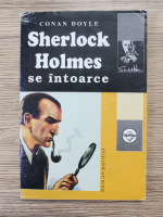 Anticariat: Conan Doyle - Sherlock Holmes se intoarce