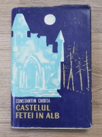 Constantin Chirita - Castelul fetei in alb
