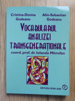 Anticariat: Cristina Denisa Godeanu, Alin Sebastian Godeanu - Vocabularul analizei transgenerationale