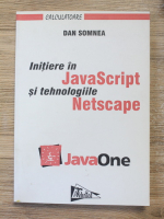 Dan Somnea - Initiere in Java Script si tehnologiile Netscape
