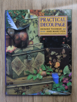 Anticariat: Denise Thomas, Mary Fox - Practical decoupage