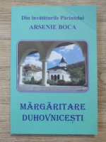Anticariat: Din invataturile Parintelui Arsenie Boca. Margaritare duhovnicesti