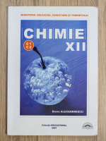Elena Alexandrescu - Chimie C1-C2, clasa a XII-a