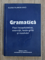 Anticariat: Elena Filimon Vinti - Gramatica. Fise recapitulative, exercitii, teste-grila si rezolvari