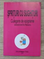 Elis Rapeanu - Sprituri cu sughituri. Culegere de epigrame