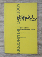English for today, volumul 1. At home and at school