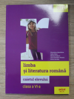 Florentina Samihaian - Limba si literatura romana. Caietul elevului, clasa a VI-a