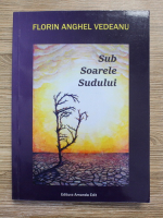 Anticariat: Florin Anghel Vedeanu - Sub soarele sudului