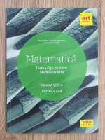 Anticariat: Florin Antohe - Matematica. Teste, fise de lucru, modele de teze, clasa a VIII-a, partea a II-a