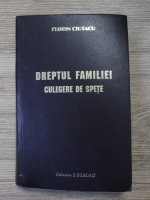 Florin Ciutacu - Dreptul familiei. Culegere de spete