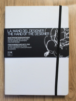 Anticariat: Francesca Serrazanetti, Matteo Schubert - La mano del designer. The hand of the designer