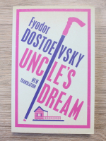Anticariat: Fyodor Dostoevski - Uncle's dream