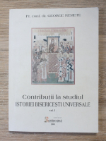 Anticariat: George Remete - Contributii la studiul istoriei bisericesti universale (volumul 1)