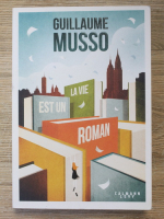 Guillaume Musso - La vie est un roman