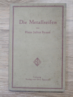 Anticariat: Hans Julius Braun - Die metallseifen (1932)