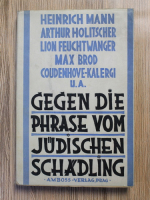 Anticariat: Heinrich Mann, Arthur Holitscher, Lion Feuchtwanger, Richard N. Coudenhove-Kalergi, Max Brod - Impotriva expresiei daunatorul evreu (1933)