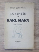 Henri Lefebure - Pour connaitre le pensee de Karl Marx