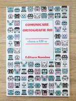 Horia Corches, Andreea Goldis - Comunicare. Ortografie.ro, clasa a VII-a