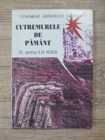 Ilie Huica - Cutremurele de pamant
