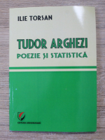Ilie Torsan - Tudor Arghezi. Poezie si statistica
