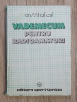 Ion Mihail Iosif - Vadecum pentru radioamatori