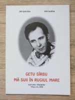 Ion Soldea, Ion Sanda - Getu Sirbu. Ma suii in rugiul mare