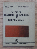 Iuliu Pop, Vasile Crisan - Calculul benzilor de energie in corpul solid