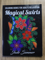 Anticariat: Jade Summer - Magical swirls. Colouring books for adults relaxation