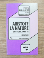 Anticariat: Jean Claude Fraisse - Aristote la nature (physique, chap. II)