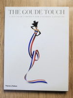 Anticariat: Jean-Paul Goude - The Goude Touch. A ten year campaign for Galeries Lafayette