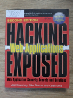 Joel Scambray, Mike Shema, Caleb Sima - Hacking exposed. Web applications security secrets and solutions
