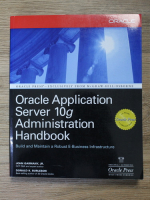 John Garmany - Oracle Application. Server 10g. Administration handbook