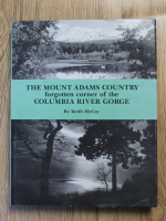 Anticariat: Keith McCoy - The Mount Adams Country. Forgotten corner of the Columbia River George