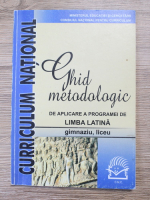 Anticariat: Ligia Sarivan - Ghid metodologic de aplicare a programelor de limba latina, gimnaziu, liceu