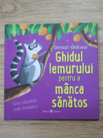 Lisa Edwards, Sian Roberts - Ghidul lemurului pentru a manca sanatos