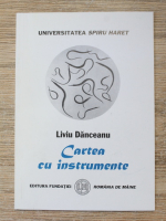 Liviu Danceanu - Cartea cu instrumente