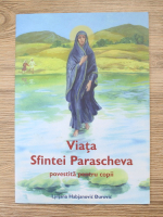 Ljiljana Habjanovic Durovic - Viata Sfintei Parascheva povestita pentru copii