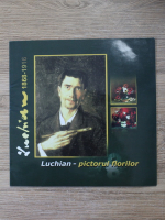 Luchian, pictorul florilor
