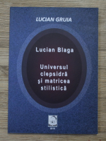 Anticariat: Lucian Gruia - Lucian Blaga. Universul clepsidra si matricea stilistica