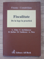 Lucian Tatu, Cosmin Serbanescu - Fiscalitate. De la lege la practica