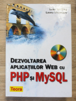 Luke Welling, Laura Thomson - Dezvoltarea aplicatiilor web cu PHP si MySQL