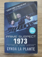 Anticariat: Lynda la Plante - Prime suspect 1973. A life of crime begins