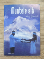 Anticariat: Marin Gheorghe - Muntele alb