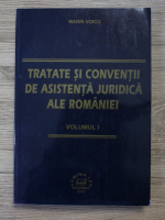 Marin Voicu - Tratate si conventii de asistenta juridica ale Romaniei (volumul 1)