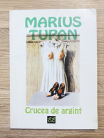 Marius Tupan - Crucea de argint