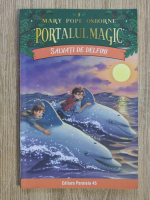 Anticariat: Mary Pope Osborne - Portalul magic, volumul 9. Salvati de delfini