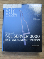 Microsoft SQL Server 2000, system administration. Exam 70-228