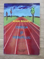 Mihai Bogatu - Cursa si periplul