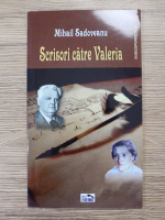 Mihail Sadoveanu - Scrisori catre Valeria