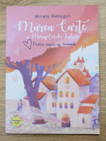 Mirela Retegan - Marea carte a mesajelor de iubire pentru copii cu branule